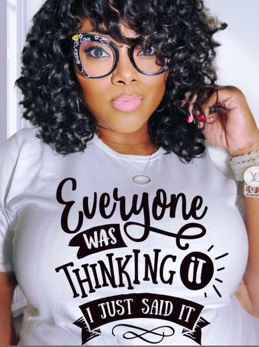 Everyone was Thinking It...I just said it.