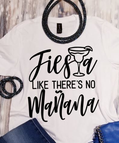 Fiesta like there's no Manana - Cinco De Mayo tee