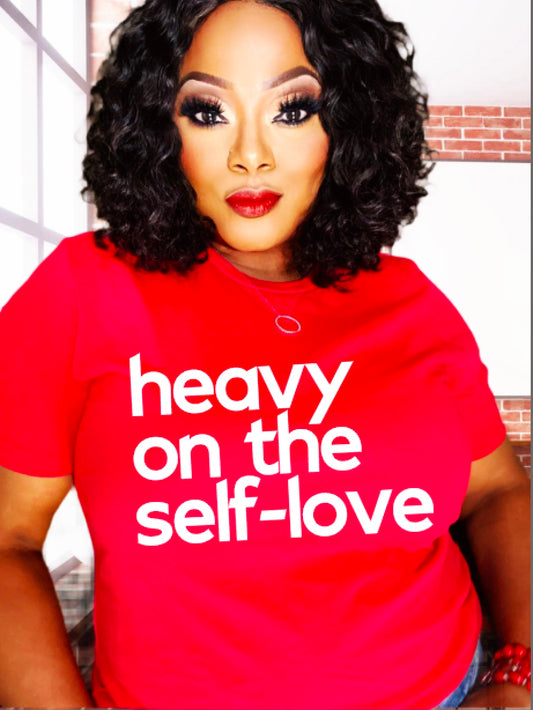 Heavy on the Self-love