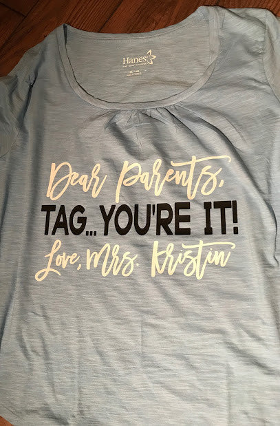 Parents...Tag You're It! Teacher Tee
