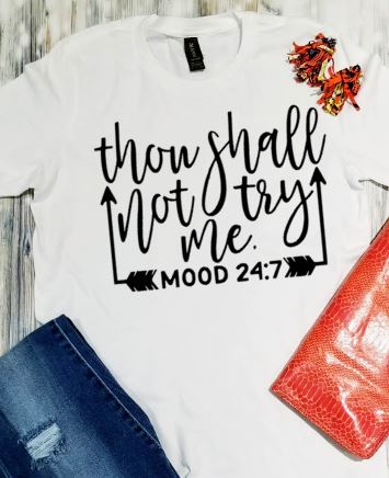 Thou Shall Not Try Me (Mood 24:7)